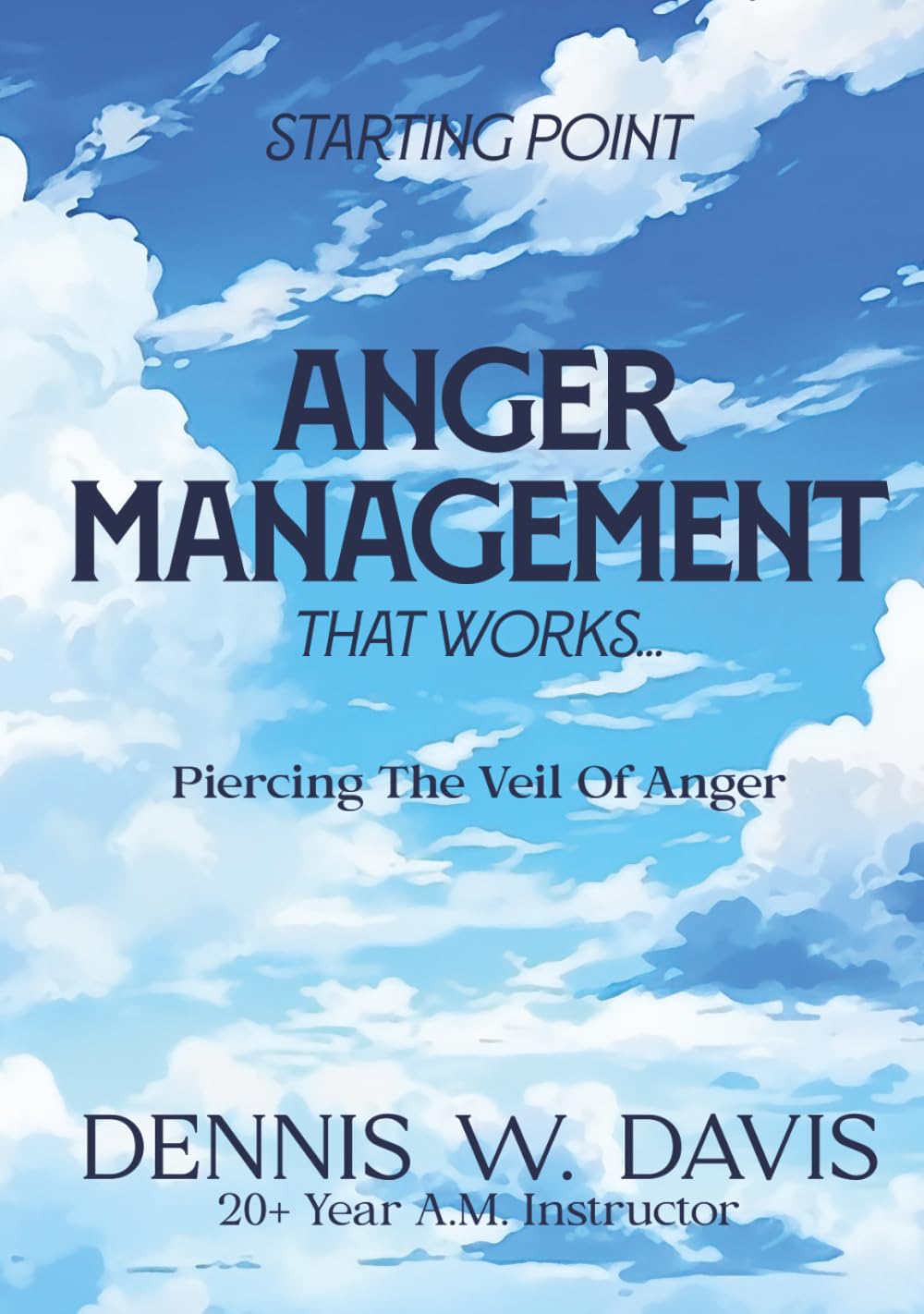 ANGER MANAGEMENT That Works: Piercing The Veil Of Anger