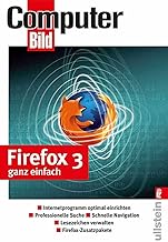 Firefox 3. Ganz einfach: Internetprogramm optimal einrichten. Professionelle Schuche. Schnelle Navigation. Lesezeichen verwalten. Firefox-Zusatzpakete