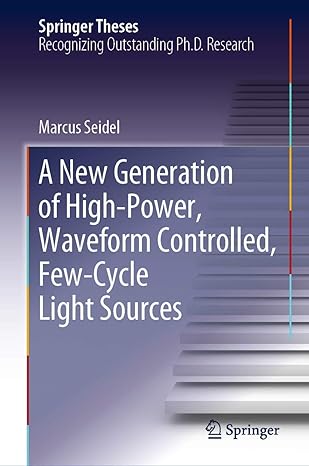 A New Generation of High-Power, Waveform Controlled, Few-Cycle Light Sources (Springer Theses)-Wow! eBook