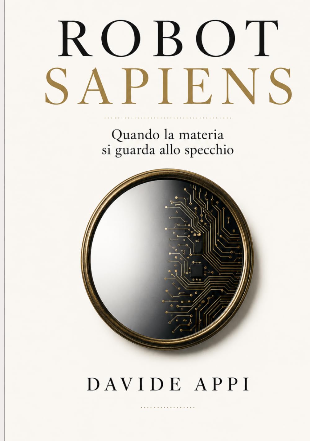 ROBOT SAPIENS: Quando la Materia si Guarda allo Specchio
