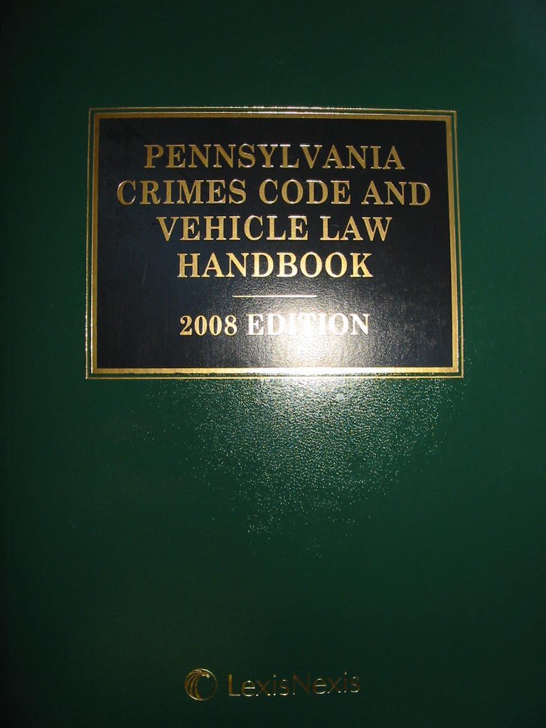 Pennsylvania Crimes Code and Vehicle Law Handbook with Related Statutes