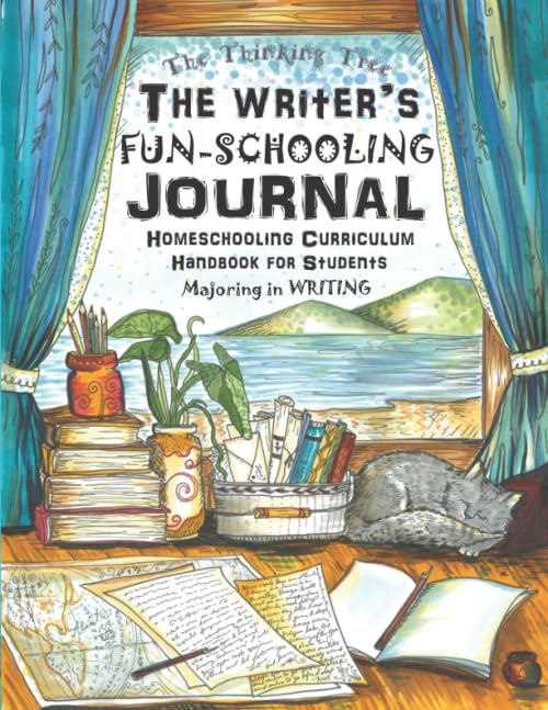 The Writer's Fun-Schooling Journal - For Student's Majoring in Writing: Thinking Tree Books for Student Authors, Poets, Novelists, Journalists, Bloggers, Scriptwriters and Screenwriters