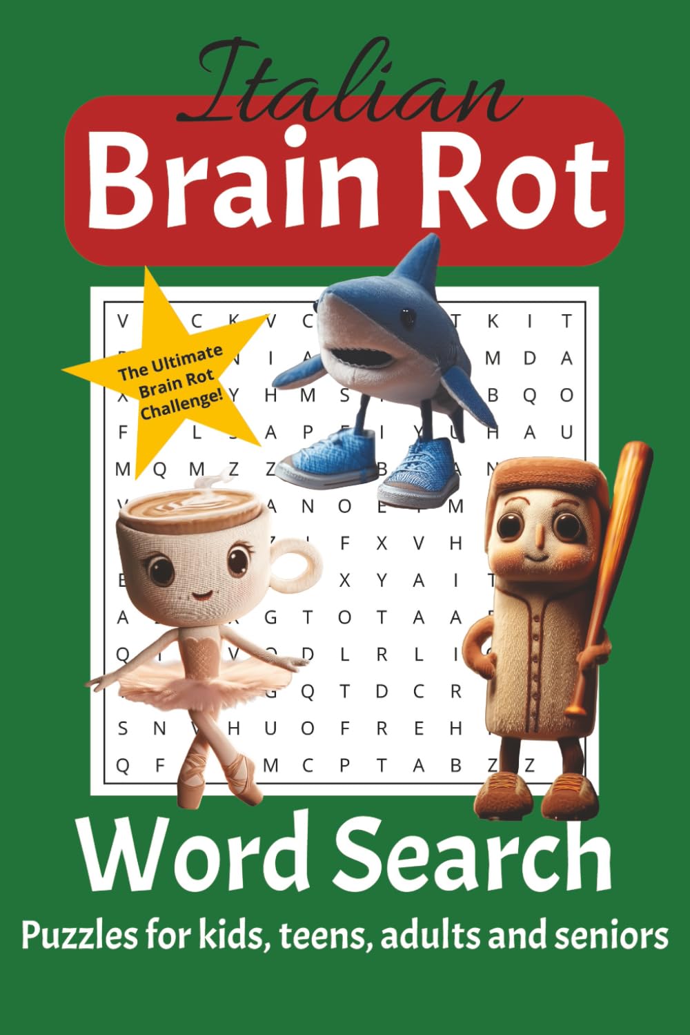 Italian Brainrot Word Search Puzzle Book: Word Searches with Easy to Read Print about Brainrot, Italian Brainrot, Weirdcore and More | 6x9 inches, 110 ... Gift for Vacations, Holidays, and Free Times