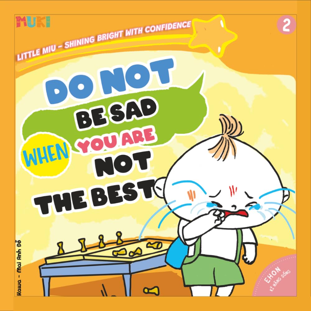 Little Miu, Do Not Be Sad When You Are Not the Best!: A Heartwarming Story to Help Toddlers Overcome Perfectionism, Embrace Their Unique Strengths, and Build Lasting Self-Confidence (Ages 3-6)
