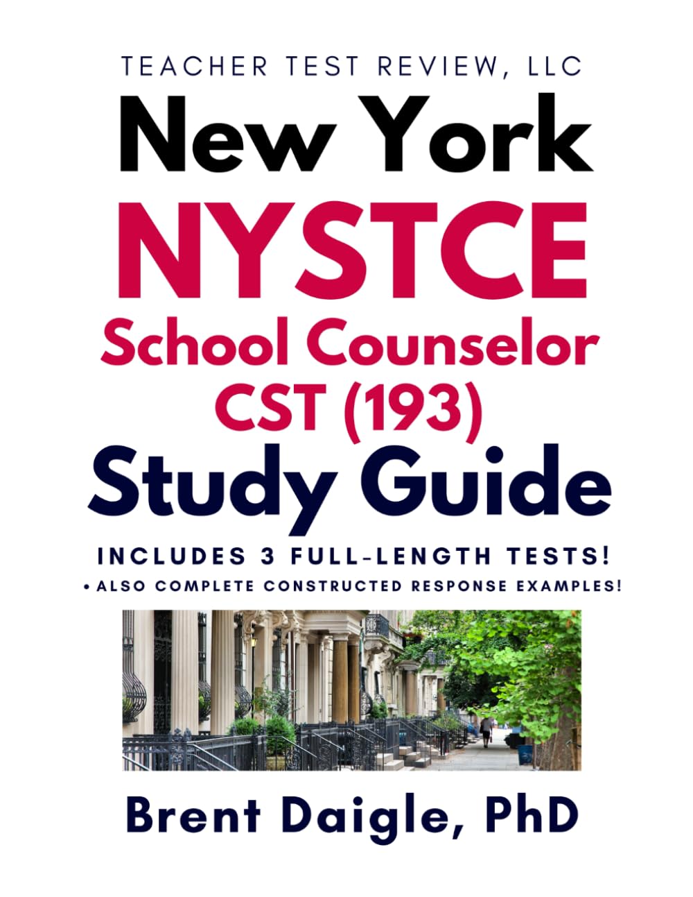 NYSTCE School Counselor CST (193) Study Guide: Comprehensive Review, Practice Tests, and Constructed Response Prep for New York Certification