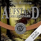 Aufstand der Legionäre: Die Saga der Germanen 4 - Jörg Kastner Josef Vossenkuhl Verlag: Audible Studios 