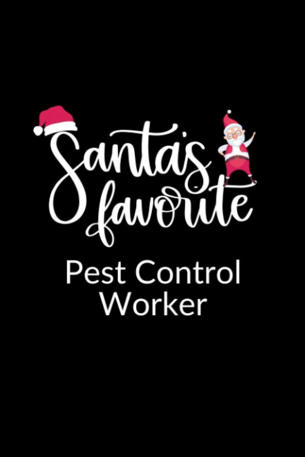 Santa's Favorite Pest Control Worker: Funny Christmas Journal Notebook | Office Gag Gift For Pest Control Workers