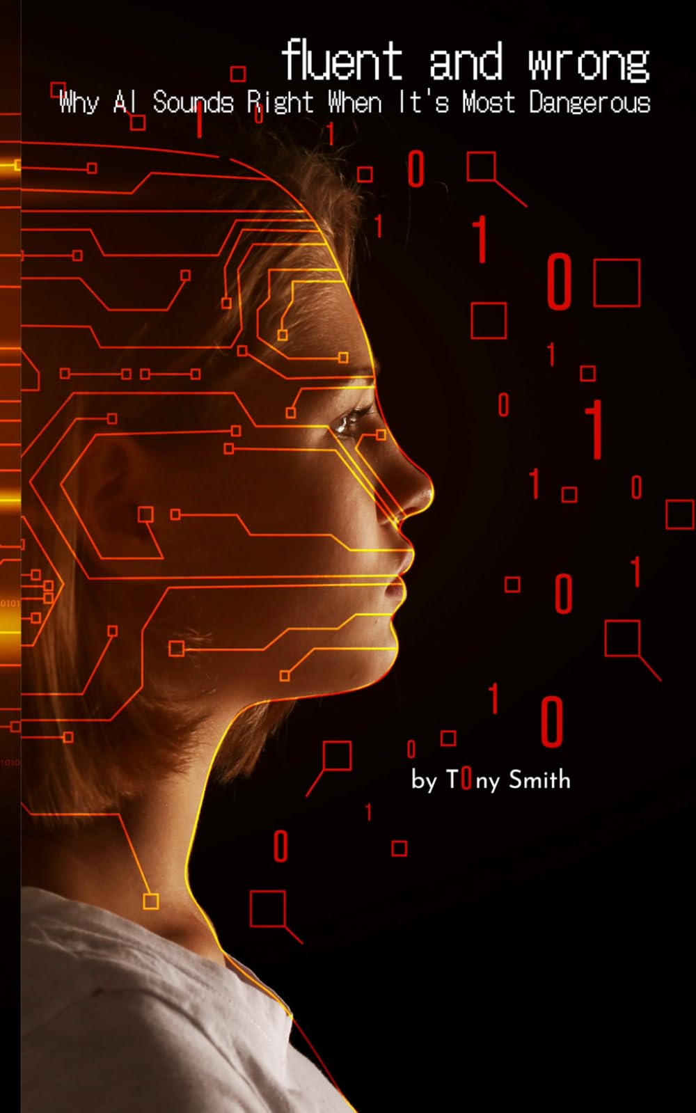 Fluent and Wrong: Why AI Sounds Right When It’s Most Dangerous
