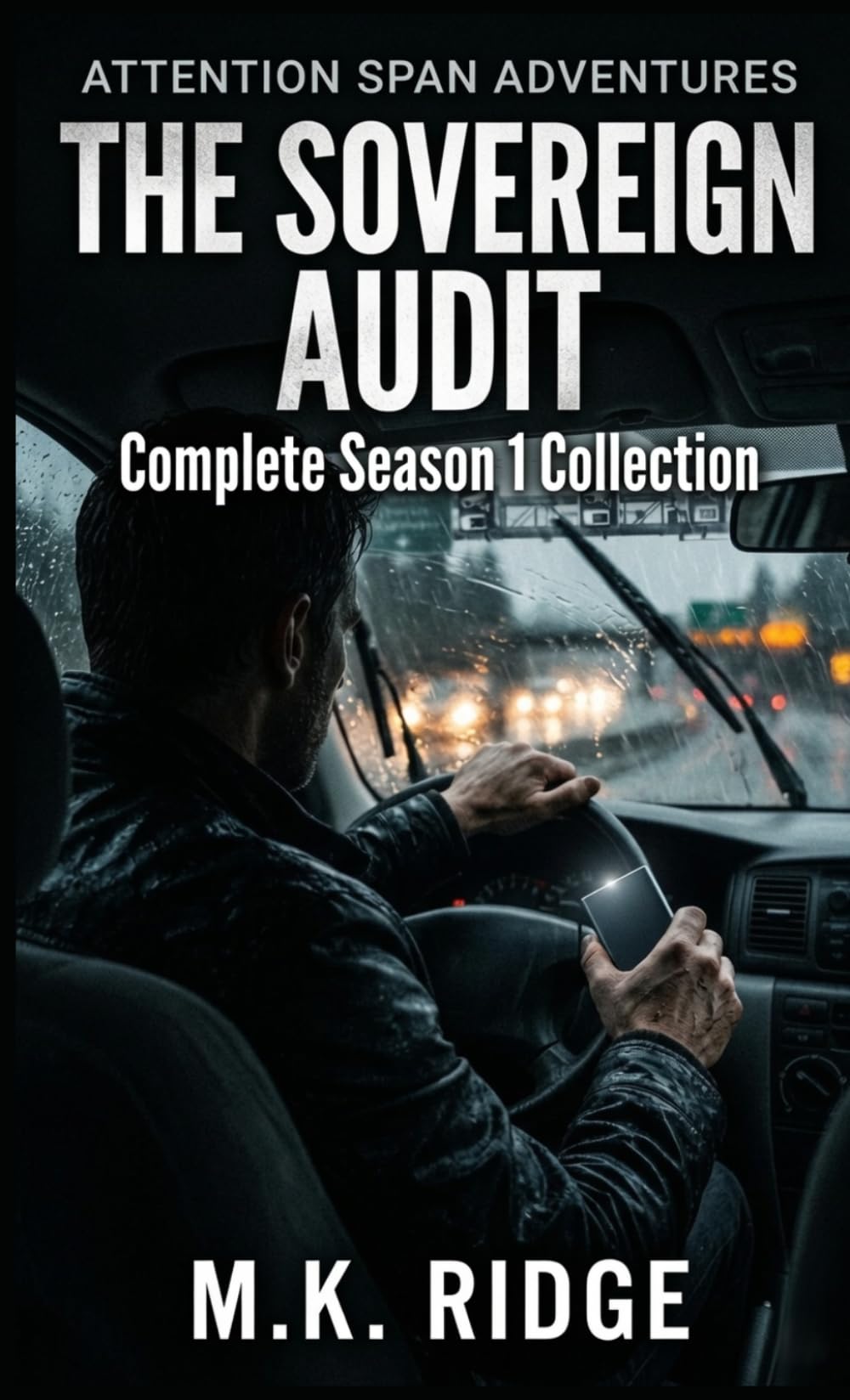 The Sovereign Audit: Complete Season 1 Collection: A Gritty Techno-Thriller of Elite Conspiracy, Social Control, Exploitation & Institutional Corruption