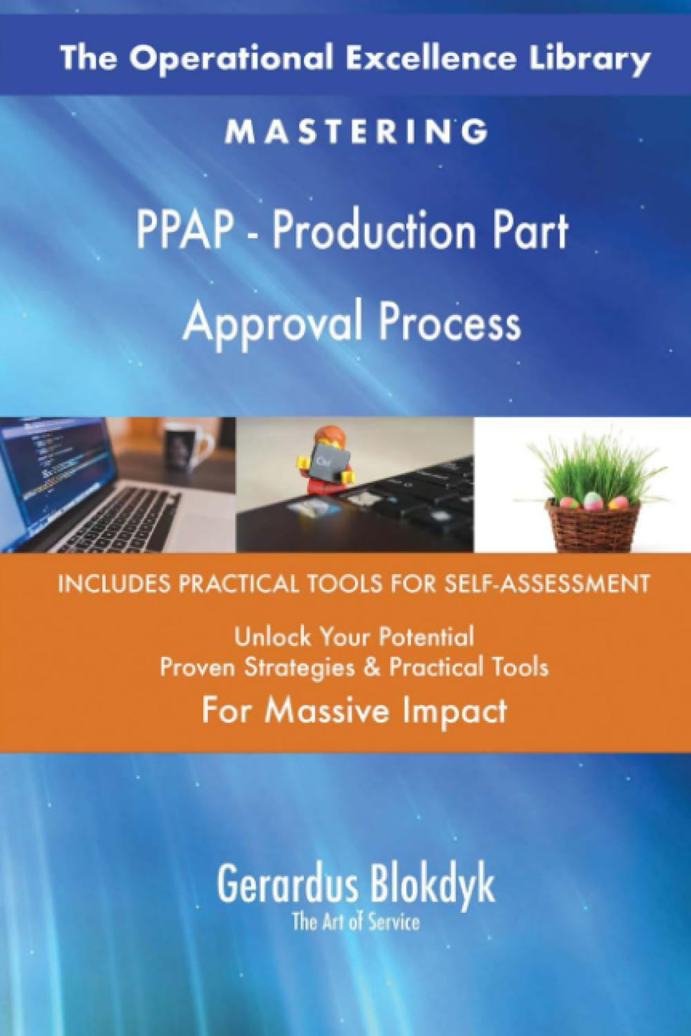 The Operational Excellence Library; Mastering PPAP - Production Part Approval Process
