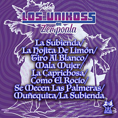 La Subienda / La Hojita de LimÃ³n / Tiro al Blanco / Mala Mujer / La Caprichosa / Como el RocÃ­o / Se Mecen las Palmeras / MuÃ±equita / La Subienda