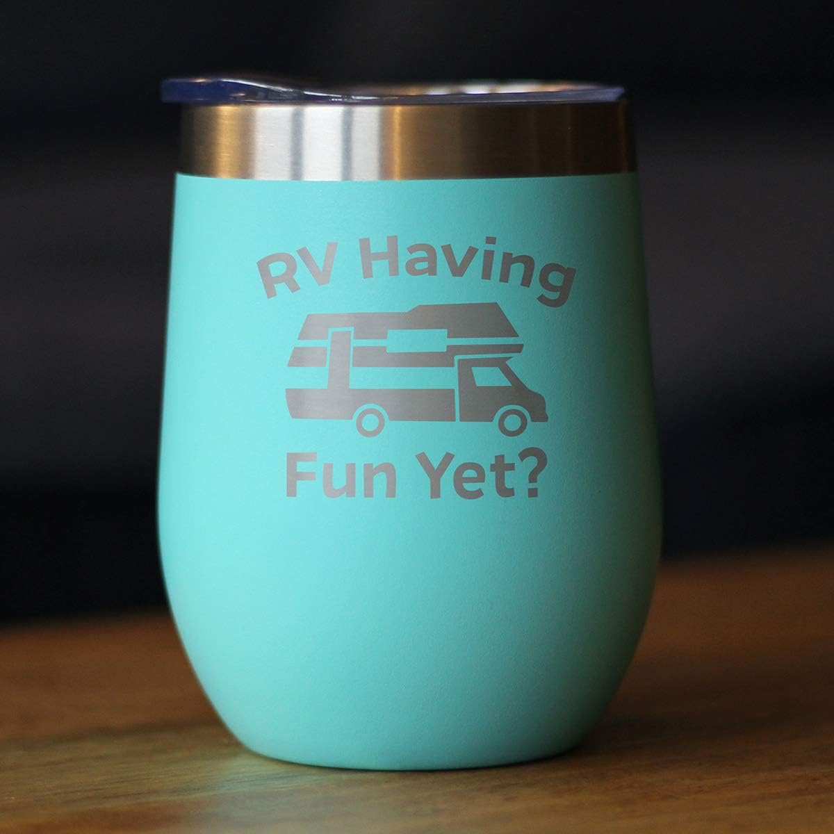 Bevvee RV Having Fun Yet Wine Tumbler with Sliding Lid - Stemless Stainless Steel Insulated Cup - Cute Outdoor Camping Mug - Teal