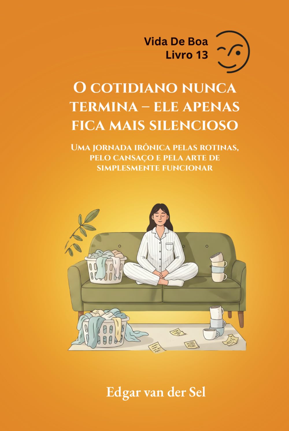O cotidiano nunca termina – ele apenas fica mais silencioso: Uma jornada irônica pelas rotinas, pelo cansaço e pela arte de simplesmente funcionar