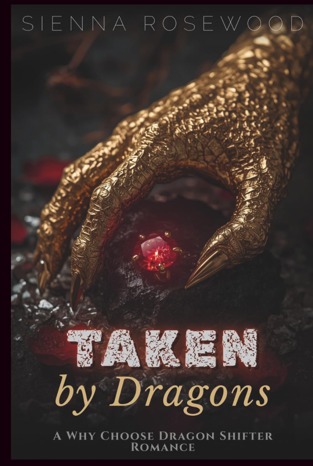 Taken by Dragons: A Why Choose Dragon Shifter Romance (Claimed by the Supernaturals)