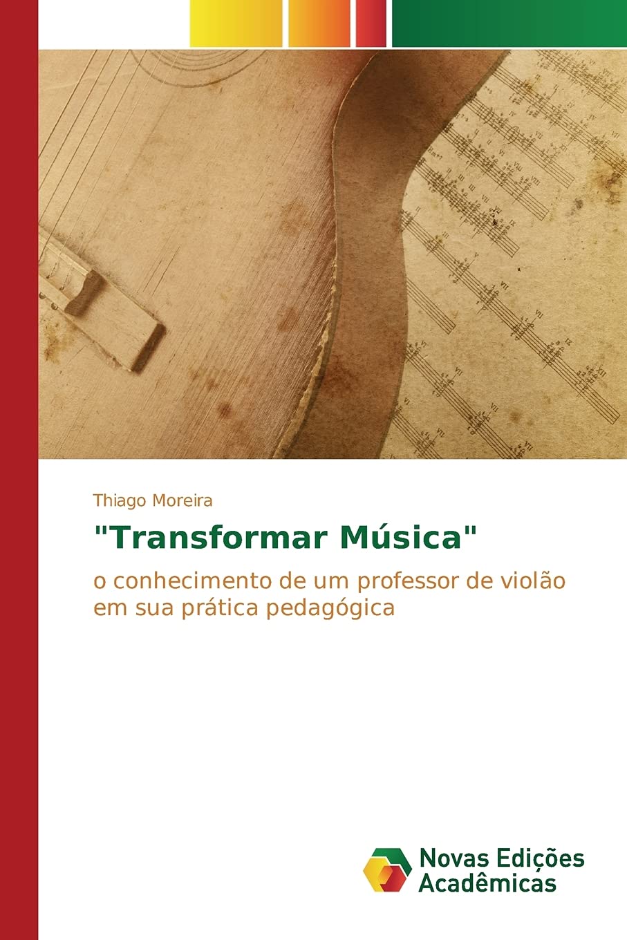 "Transformar Música": o conhecimento de um professor de violão em sua prática pedagógica