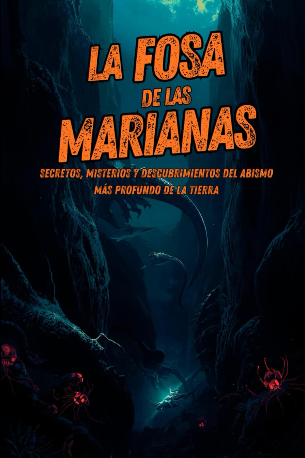 La Fosa de las Marianas: Secretos, Misterios y Descubrimientos del Abismo Más Profundo de la Tierra