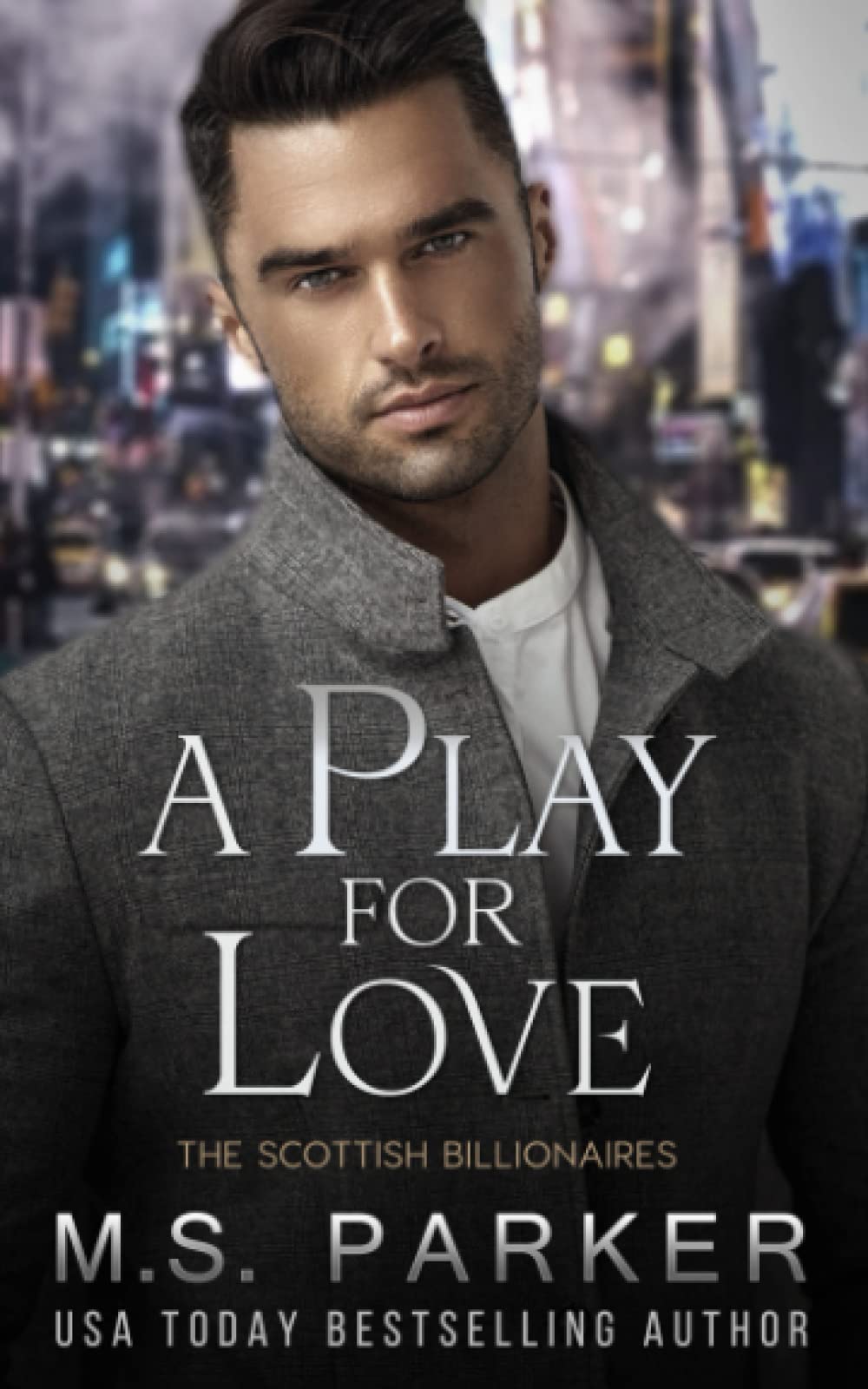 A Play for Love: 11 (The Scottish Billionaires)