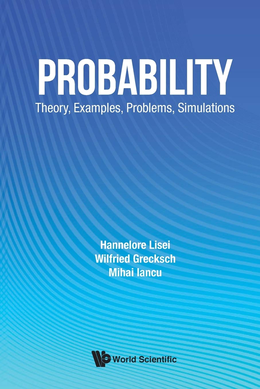 Probability: Theory, Examples, Problems, Simulations