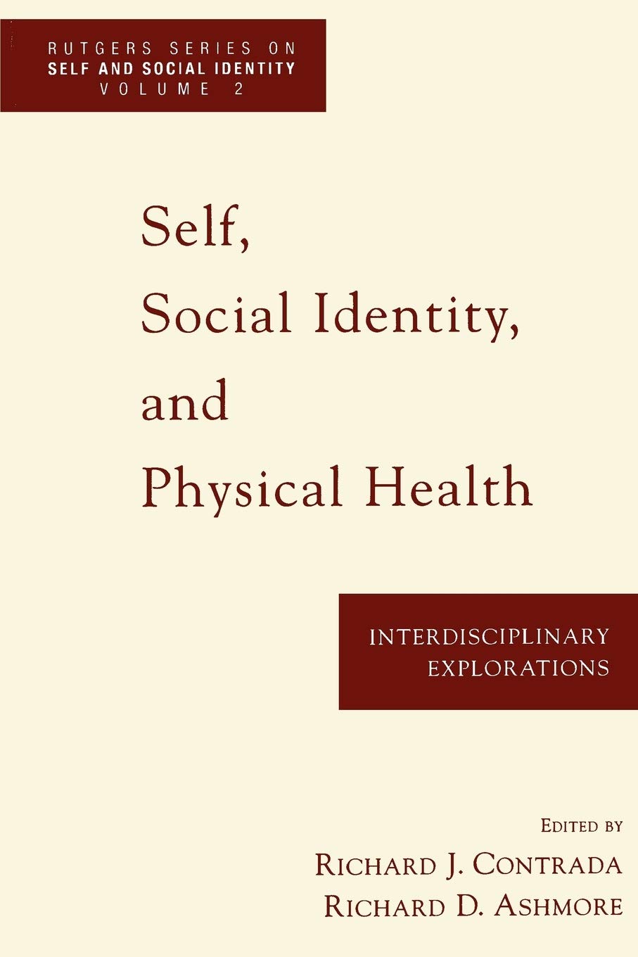 Self, Social Identity, and Physical Health: Interdisciplinary Explorations: 2 (Rutgers Series on Self and Social Identity)