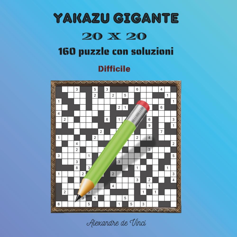 YAKAZU GIGANTE 20 X 20 DIFFICILE: 160 puzzle con soluzioni