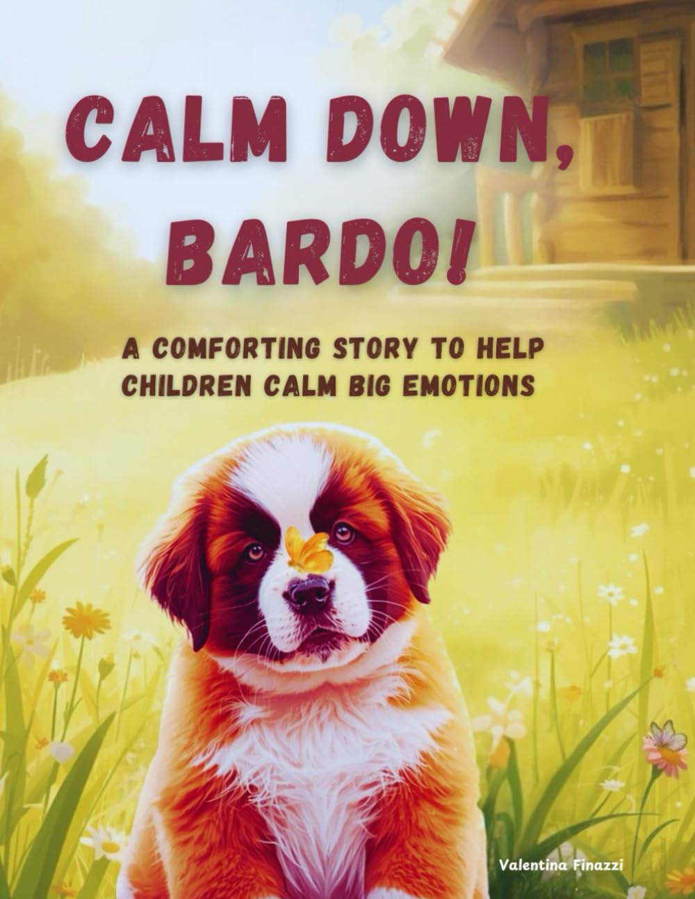 Calm Down, Bardo!: A comforting story to help children calm big emotions (Bardo's big feelings series)