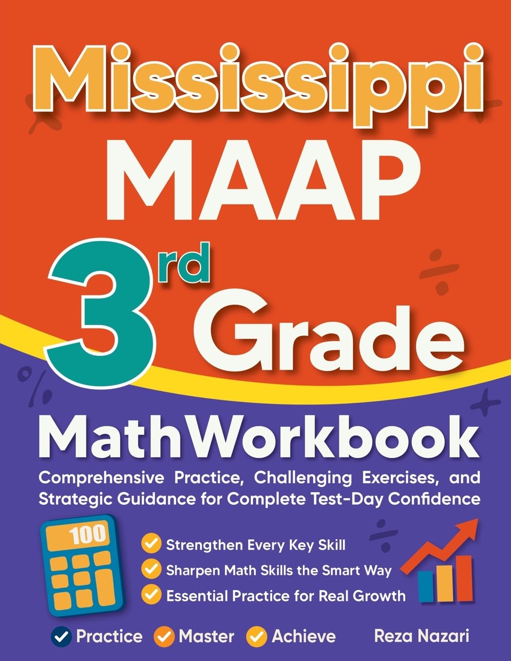 Mississippi MAAP 3rd Grade Math Workbook: Comprehensive Practice, Challenging Exercises, and Strategic Guidance for Complete Test-Day Confidence