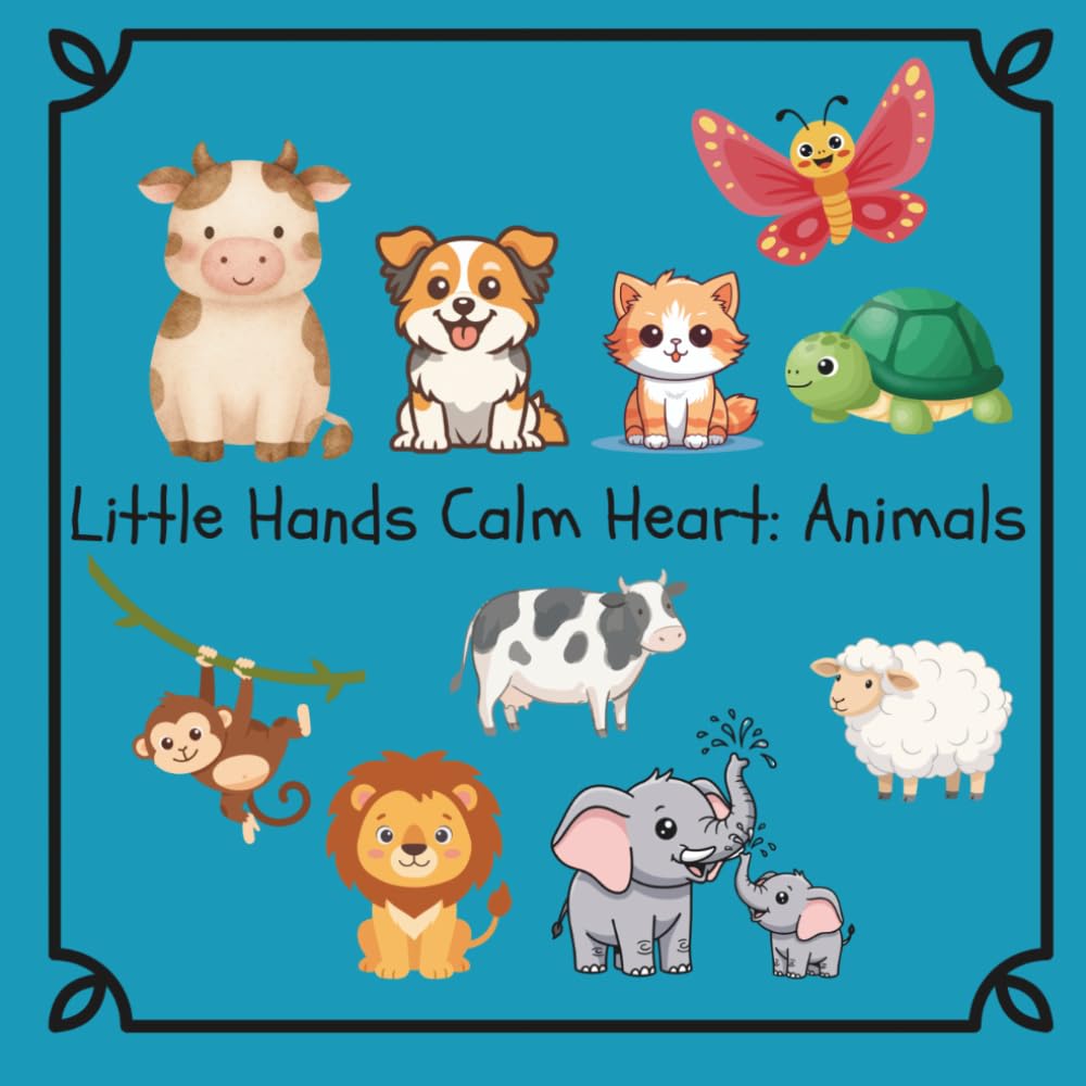 Little Hands, Calm Heart: Animals: A creative and simple animal colouring experience for toddlers (Little Hands, Warm Heart Colouring Books)