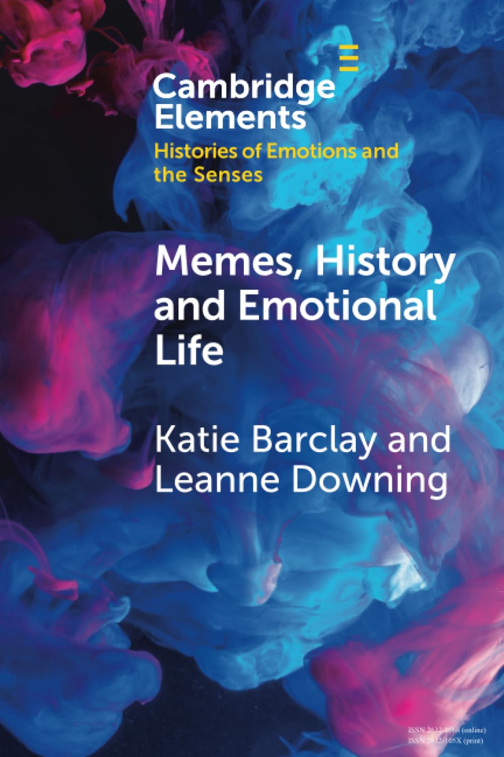 Memes, History and Emotional Life (Elements in Histories of Emotions and the Senses)