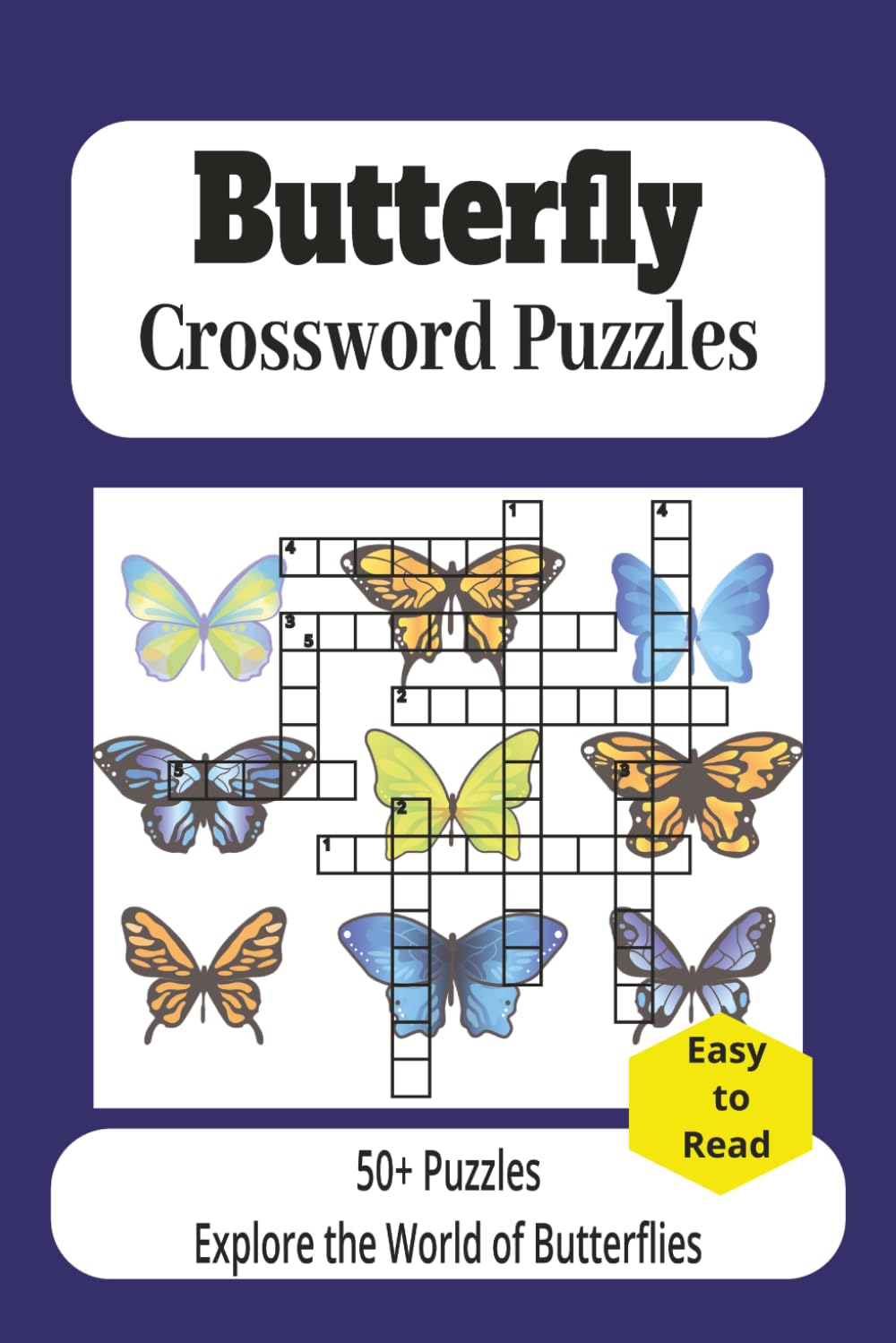 Butterfly Crossword Puzzles: 55+ Easy-to-Read Butterfly-Themed Crossword Puzzles Featuring Species, Life Cycles, Anatomy & More | 6x9 inches | Great for Gifts, Travel & Screen-Free Times
