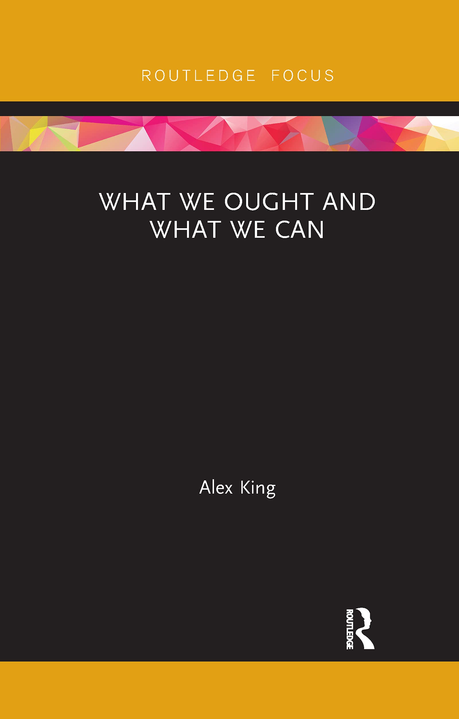 What We Ought and What We Can by Alex King PAPERBACK 9781032178264