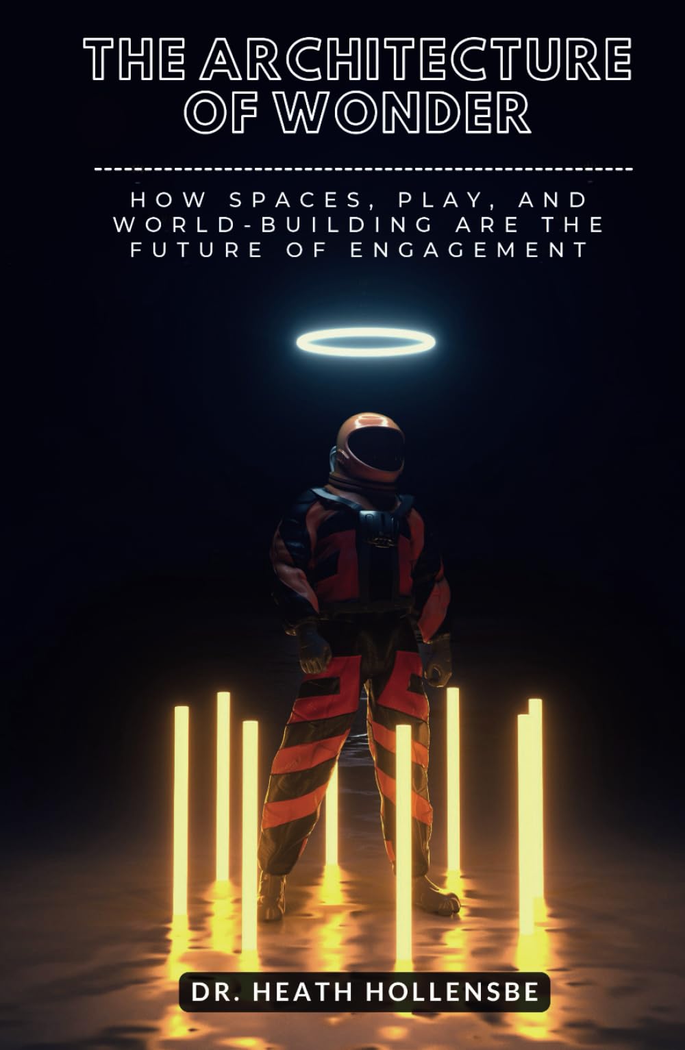 The Architecture Of Wonder: How Spaces, Play, And World-Building Are The Future Of Engagement