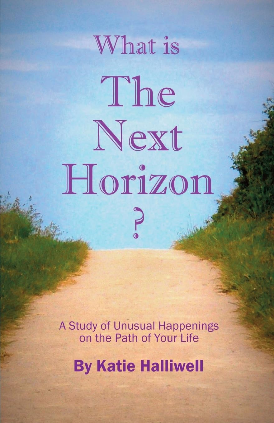 What is The Next Horizon?: A Study of Unusual Happenings on the Path of Your Life