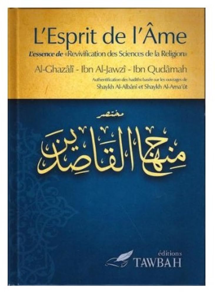L'esprit de l'âme: L'essence de "Revivification des sciences de la religion"