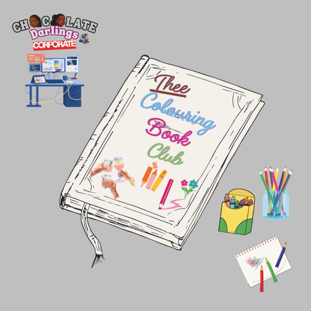Chocolate Darlings: Thee Sip & Colour Edition CORPORATE EDIT: A Mindfulness Colouring Book for Stress Relief, Relaxation and Workplace Wellbeing