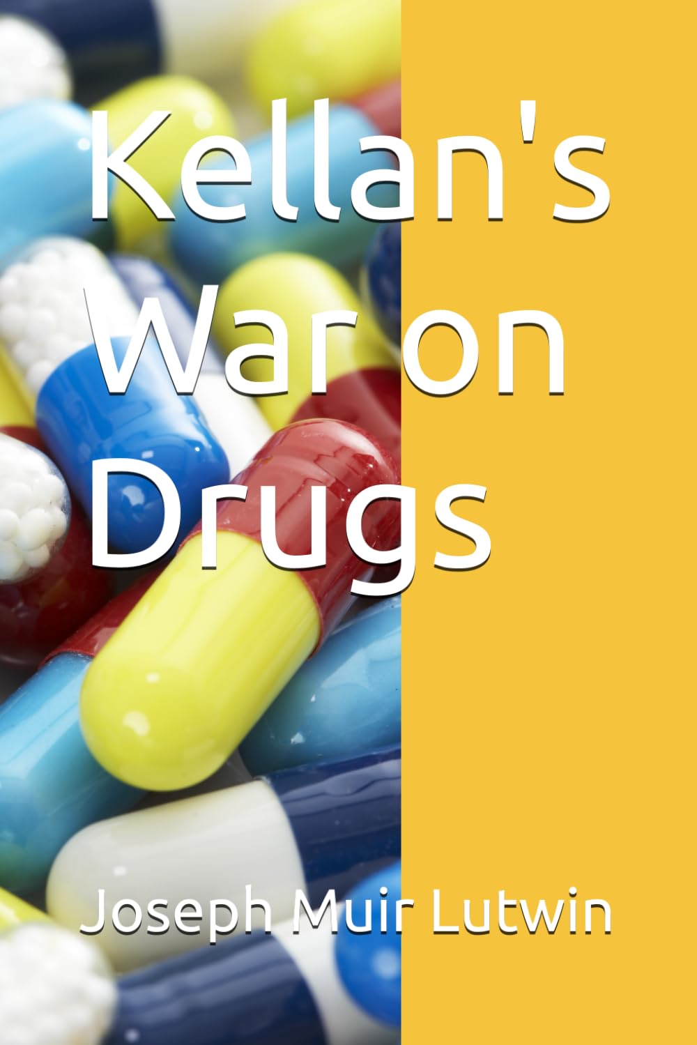 Kellan's War on Drugs (Joey Kellan Series)