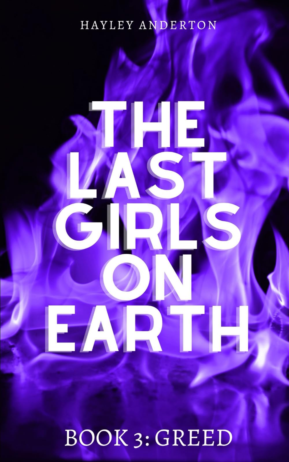 The Last Girls on Earth: Book 3: Greed