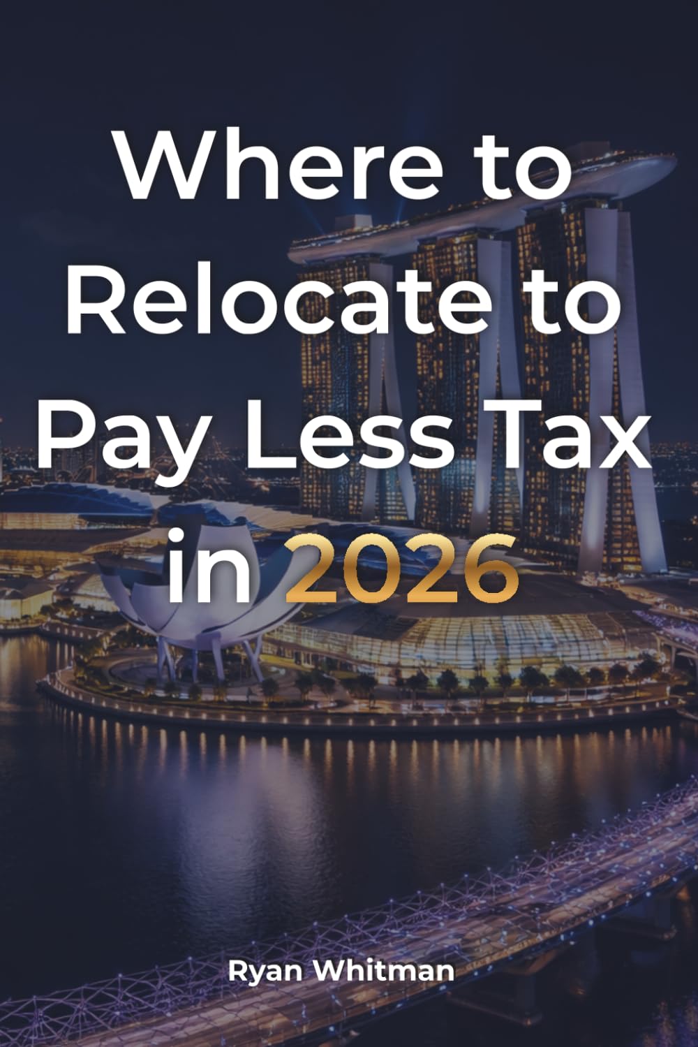 Where to Relocate to Pay Less Tax in 2026: A complete comparison of 13 countries: taxes, cost of living, residency and opportunities