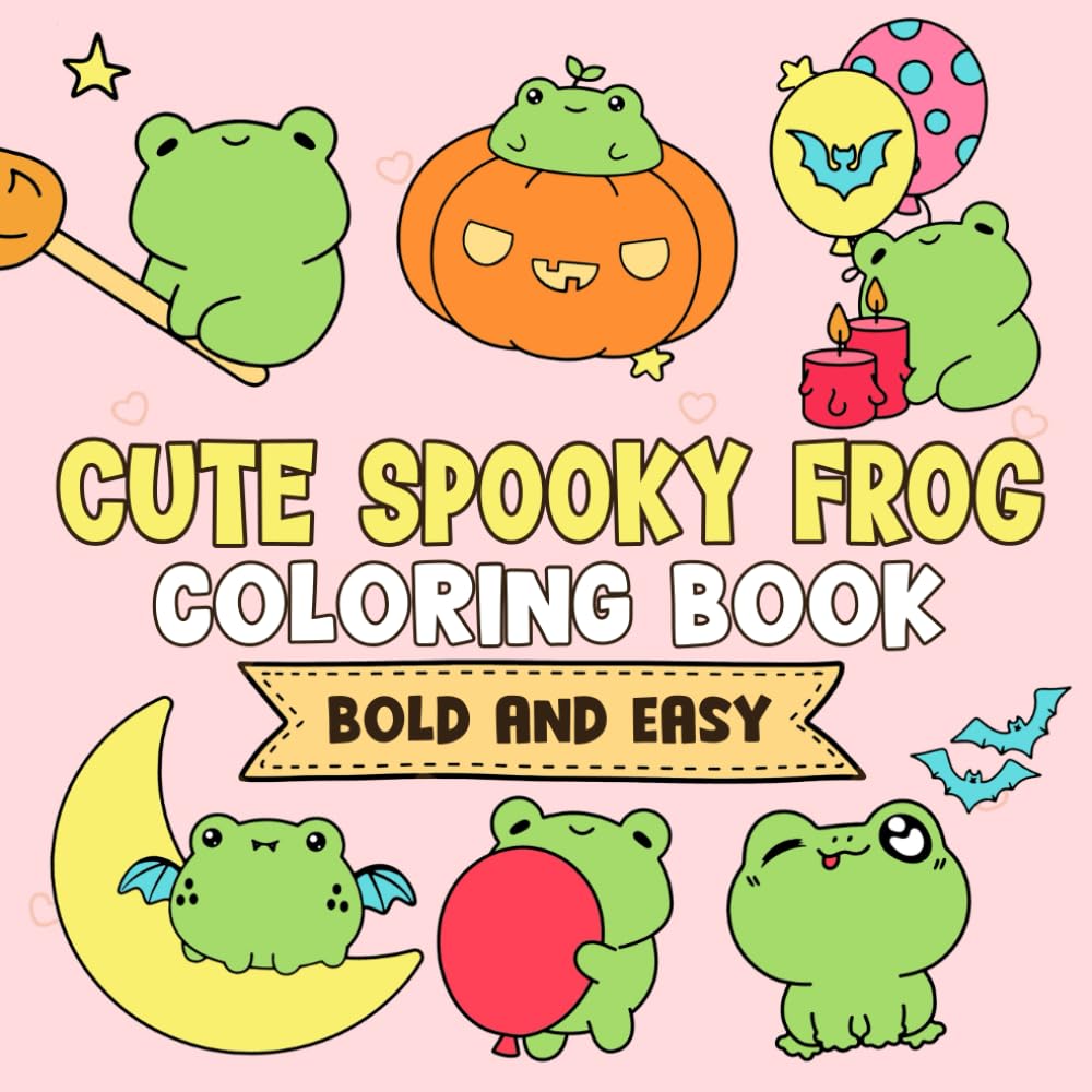 Cute Spooky Frog Bold and Easy Coloring Book: Unleash Your Imagination Coloring Pages Featuring Funny Toad, Frogs, Froggy Illustrations for Adults Stress Relief and Relaxation