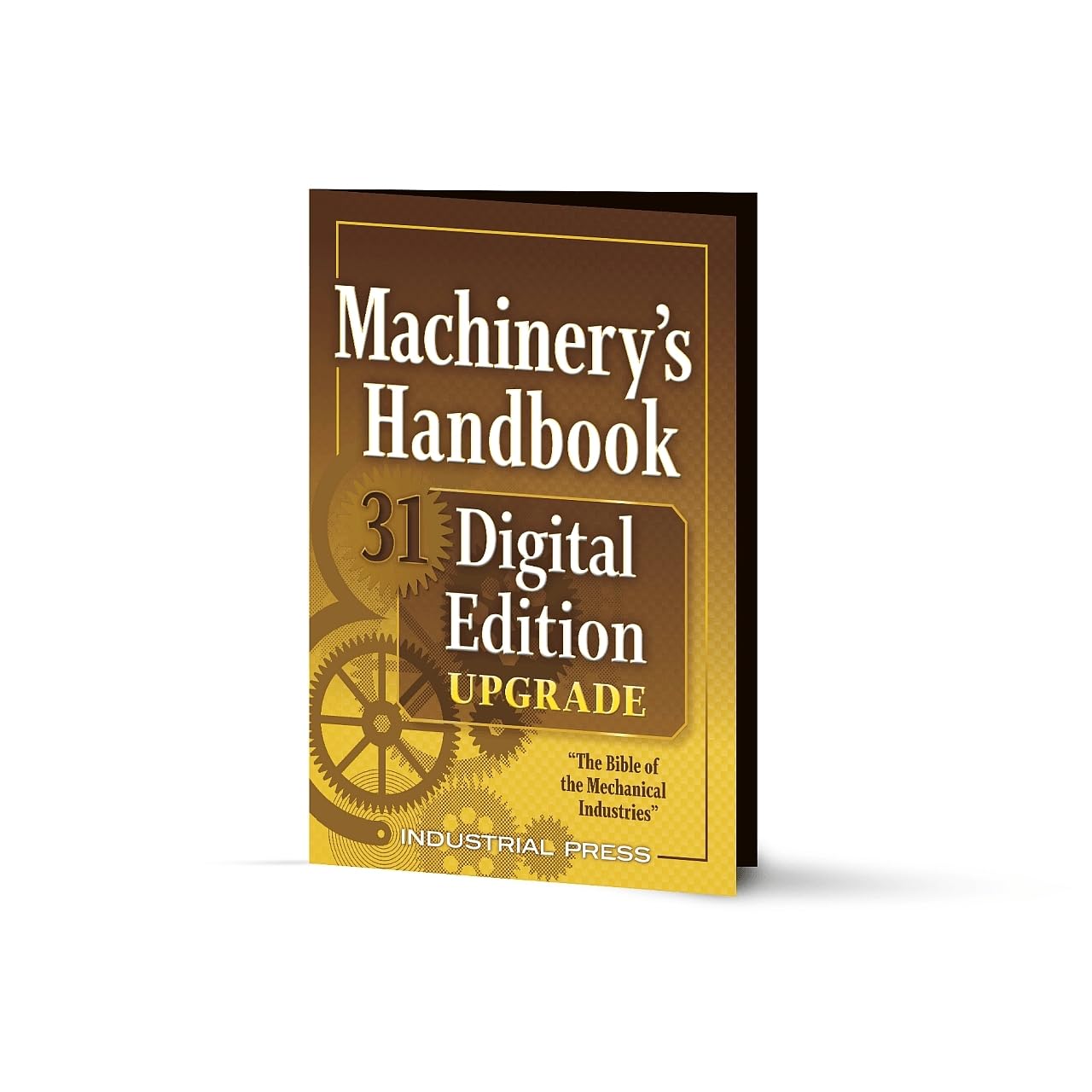 Machinery's Handbook 31 Digital Edition Upgrade: An Easy-Access Value-Added Package Updated Edition