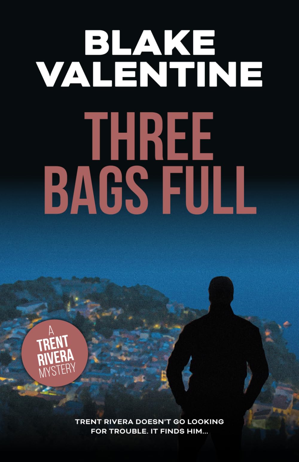THREE BAGS FULL (THE TRENT RIVERA MYSTERIES)