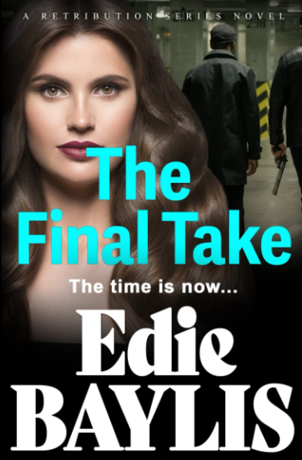 The Final Take: A fast-paced, gritty gangland crime thriller of deception and lies: 3 (Retribution)