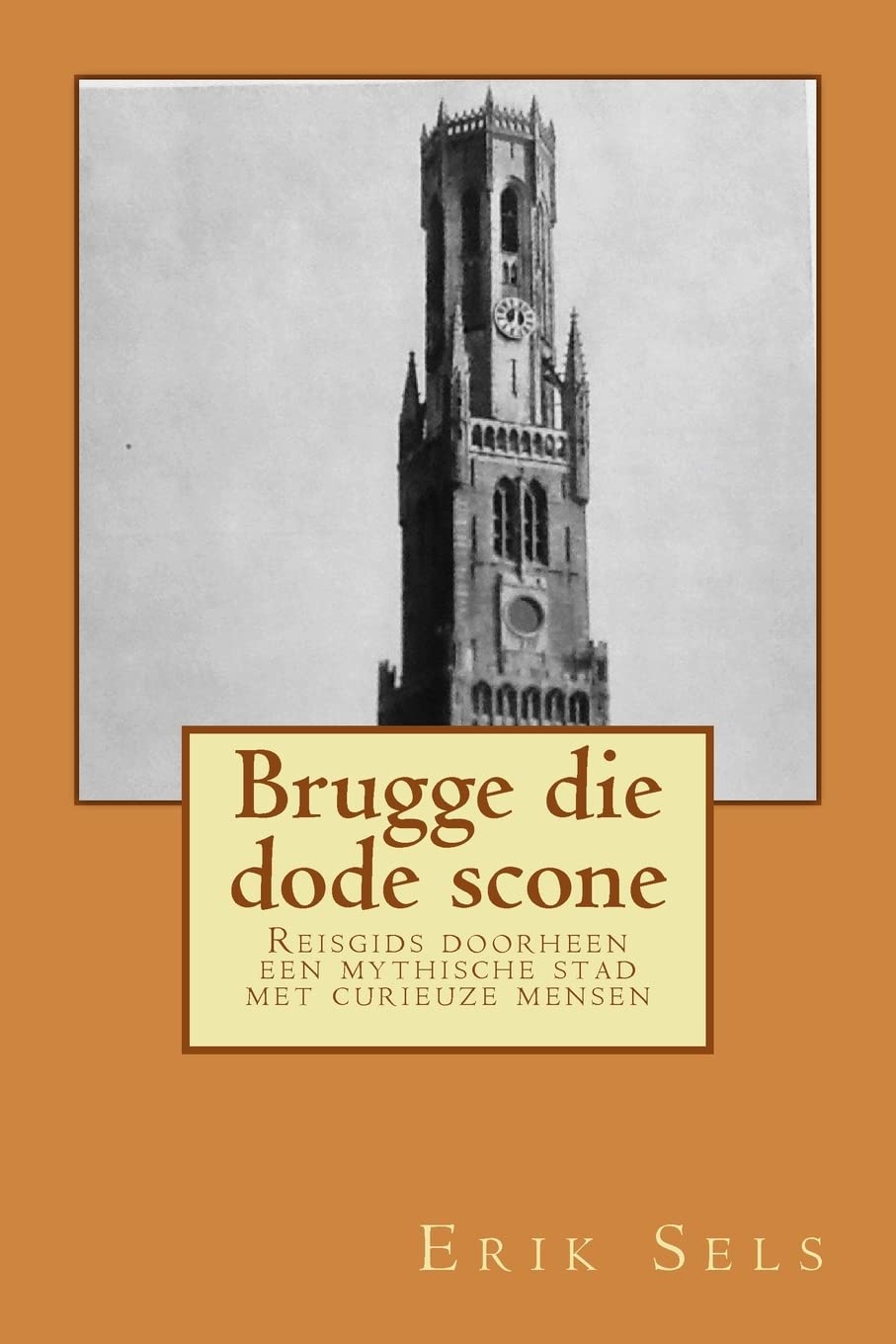 Brugge die dode scone: Reisgids doorheen een mythische stad met curieuze mensen