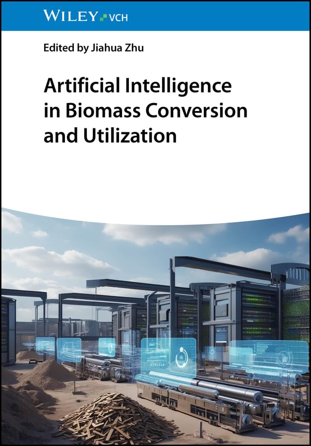 Artificial Intelligence in Biomass Conversion and Utilization (English Edition)