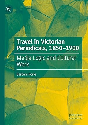 Travel in Victorian Periodicals, 1850-1900: Media Logic and Cultural Work-Wow! eBook