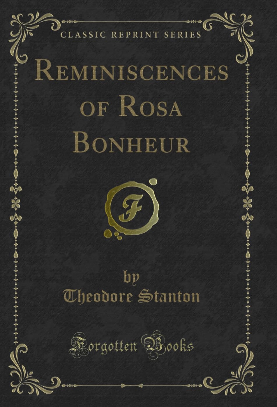 Reminiscences of Rosa Bonheur beau livre cadeau pour les amoureux de peinture