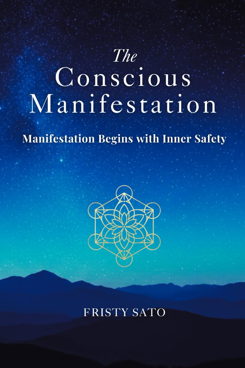 The Conscious Manifestation: Why Manifestation Fails Without Inner Safety — and How to Finally Receive What You’re Ready For