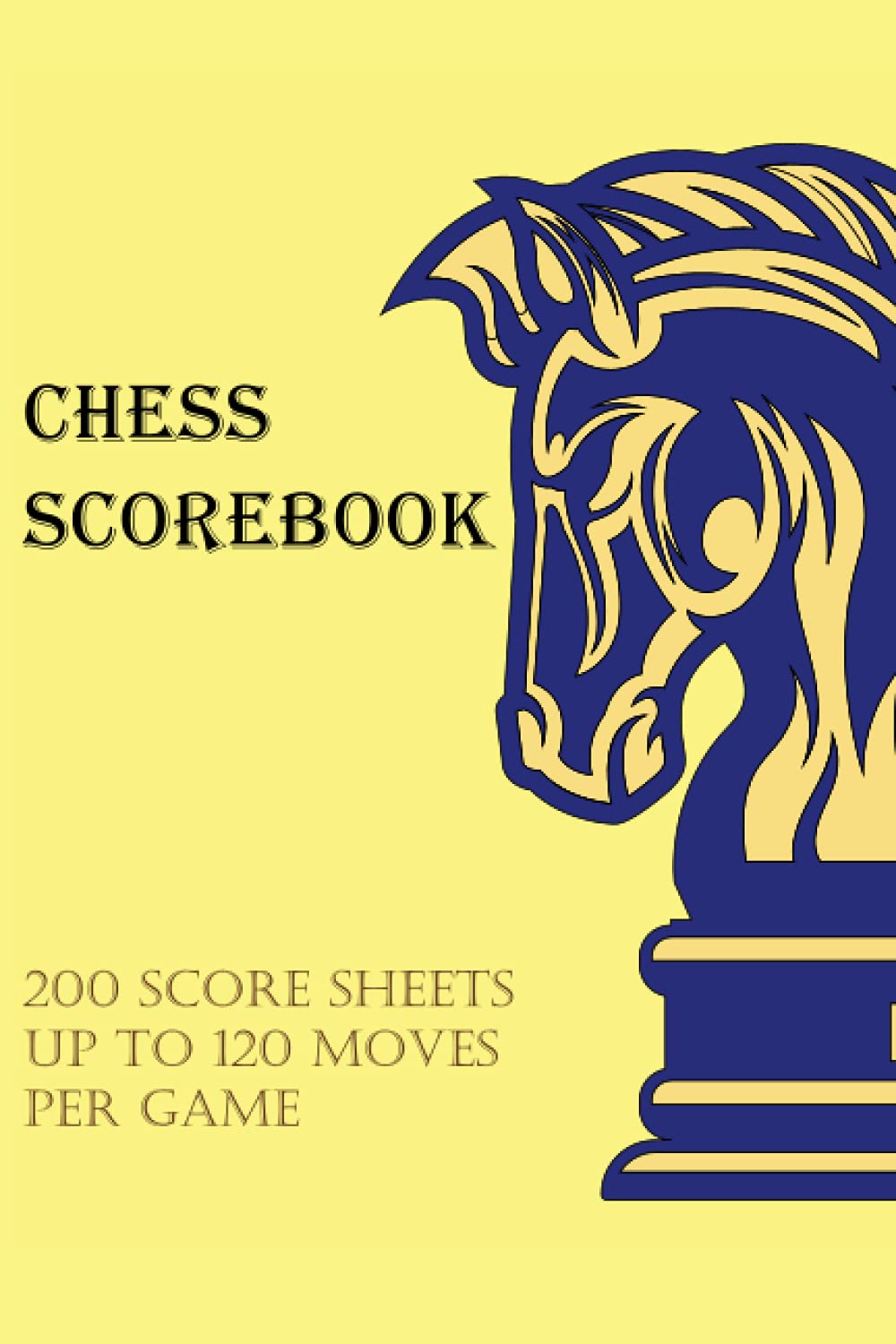 Chess Scorebook: Notation Scoresheets to Log Scores| chess log to Track and Record a Chess Game | chess notation pad