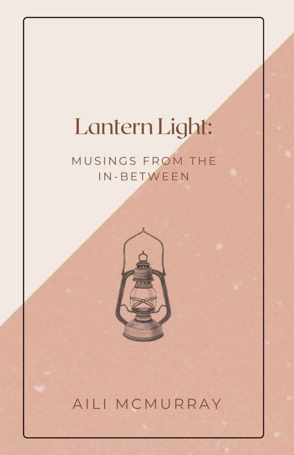 Lantern Light: Musings from the In-Between