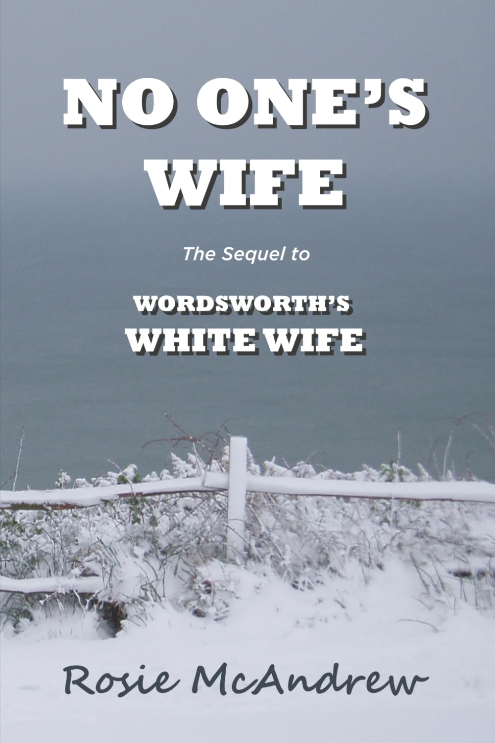 NO ONE'S WIFE: The sequel to Wordsworth's White Wife