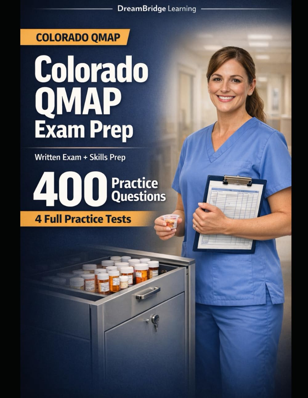 COLORADO QMAP EXAM PREP: MEDICATION ADMINISTRATION QUESTIONS, MED MATH, AND REAL-WORLD SCENARIOS FOR SAFE MED PASSES